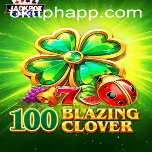 Unveiling 100BlazingClover: A New Era in Mobile Gaming with oktt app