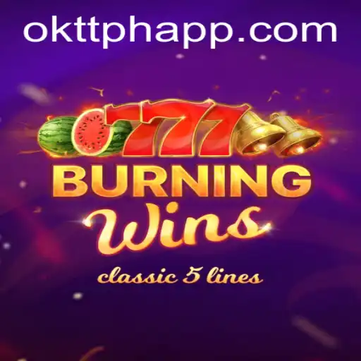 Discover the Thrills of BurningWins: A Classic Game Reimagined with oktt app